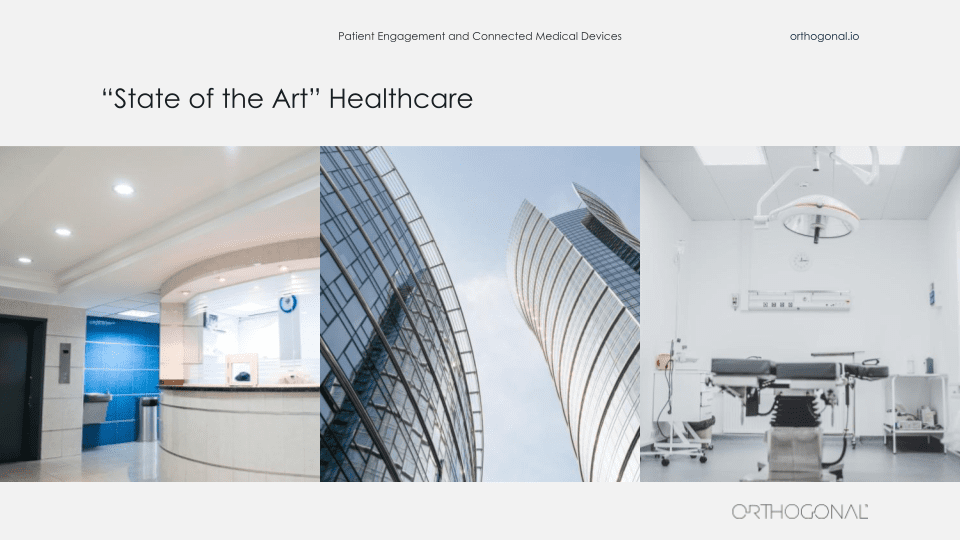 State-of-the-art healthcare. Most people imagine this as just tall buildings, big iron machines and fancy office spaces, but this is always going through continuous change.